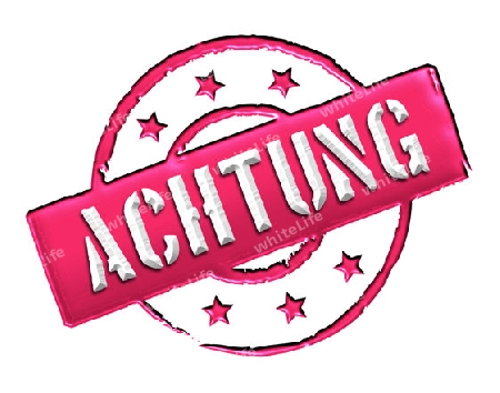 Sign and stamp named "Achtung" for your presentation